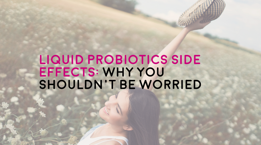Liquid Probiotics Side Effects: Why You Shouldn't Be Worried