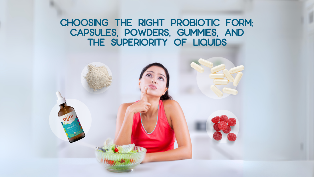 Choosing the Right Probiotic Form: Capsules, Powders, Gummies, and the Superiority of Liquids