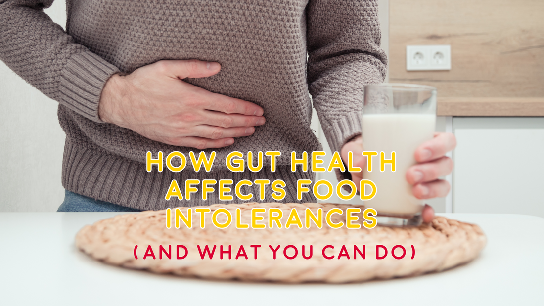 How Gut Health Affects Food Intolerances (and What You Can Do)